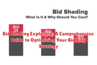 Bid Shading Explained: A Comprehensive Guide to Optimizing Your Bidding Strategy