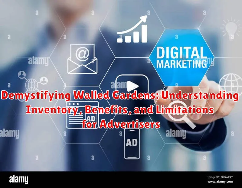 Demystifying Walled Gardens: Understanding Inventory, Benefits, and Limitations for Advertisers