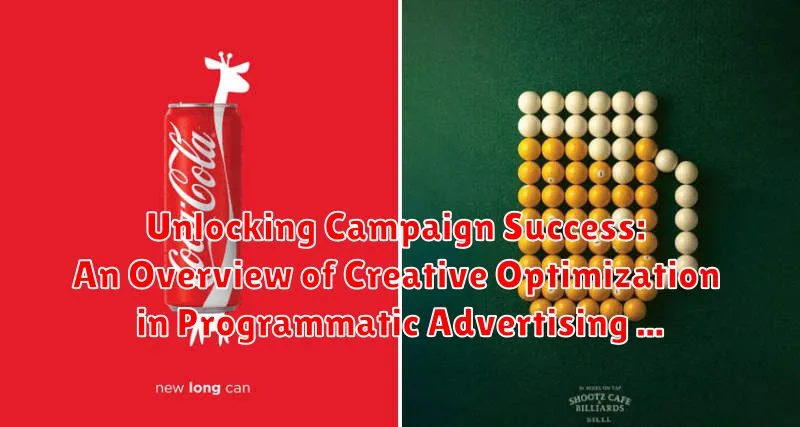 Unlocking Campaign Success: An Overview of Creative Optimization in Programmatic Advertising