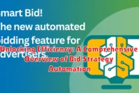 Unlocking Efficiency: A Comprehensive Overview of Bid Strategy Automation