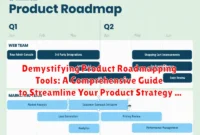 Demystifying Product Roadmapping Tools: A Comprehensive Guide to Streamline Your Product Strategy