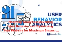 Heatmap Analytics: Unveiling User Behavior and Optimizing Your Website for Maximum Impact