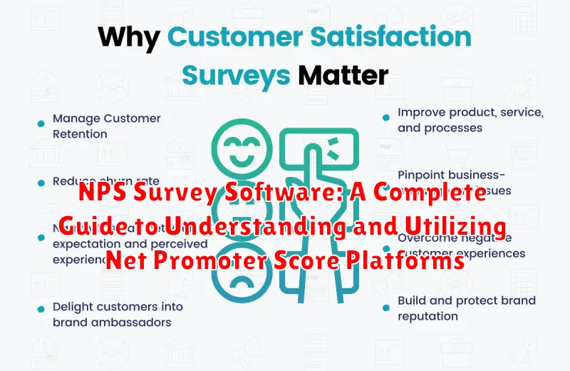 NPS Survey Software: A Complete Guide to Understanding and Utilizing Net Promoter Score Platforms
