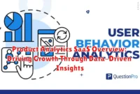Product Analytics SaaS Overview: Driving Growth Through Data-Driven Insights