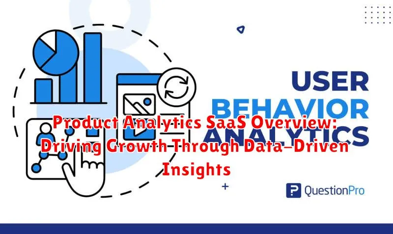 Product Analytics SaaS Overview: Driving Growth Through Data-Driven Insights
