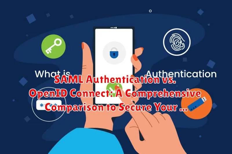 SAML Authentication vs. OpenID Connect: A Comprehensive Comparison to Secure Your Applications