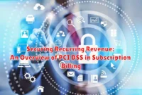 Securing Recurring Revenue: An Overview of PCI DSS in Subscription Billing