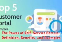 The Power of Self-Service Portals: Definition, Benefits, and Examples