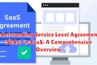 Understanding Service Level Agreements (SLAs) in SaaS: A Comprehensive Overview