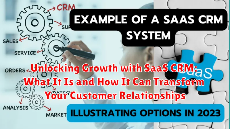 Unlocking Growth with SaaS CRM: What It Is and How It Can Transform Your Customer Relationships