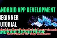 Unlocking User Potential: A Comprehensive Overview of In-App Guidance