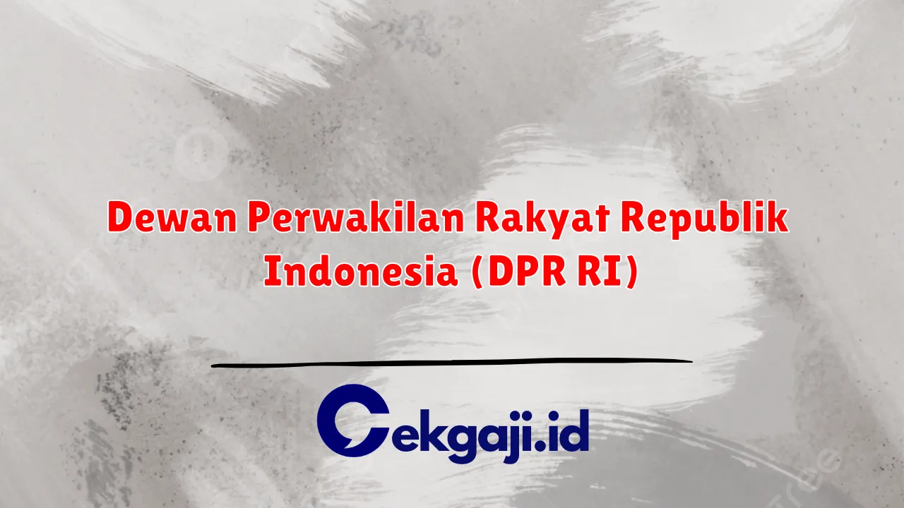 Dewan Perwakilan Rakyat Republik Indonesia (DPR RI)
