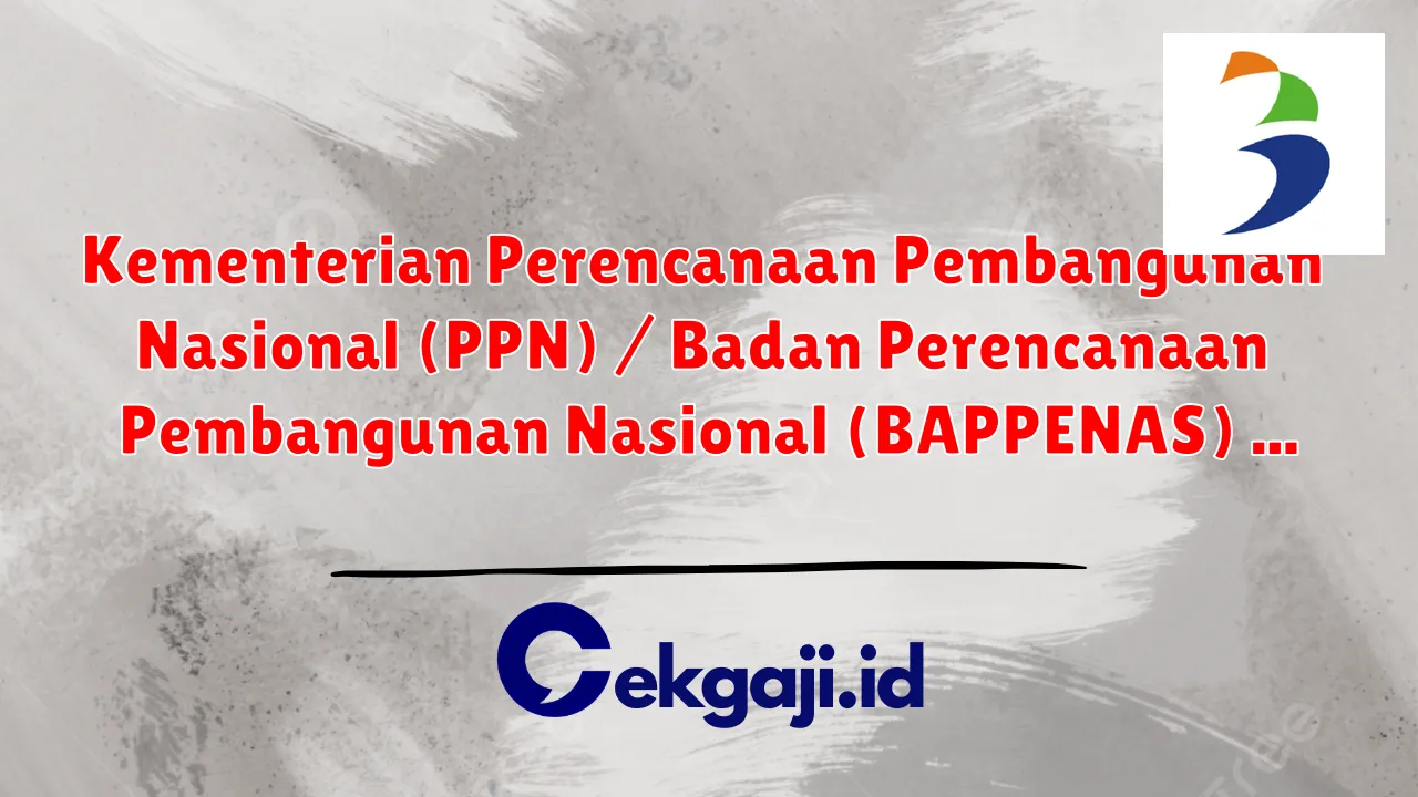 Kementerian Perencanaan Pembangunan Nasional (PPN) / Badan Perencanaan Pembangunan Nasional (BAPPENAS)