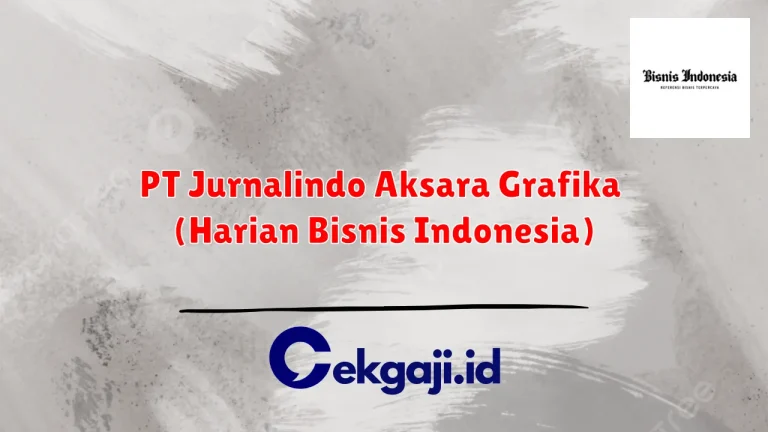 PT Jurnalindo Aksara Grafika (Harian Bisnis Indonesia)