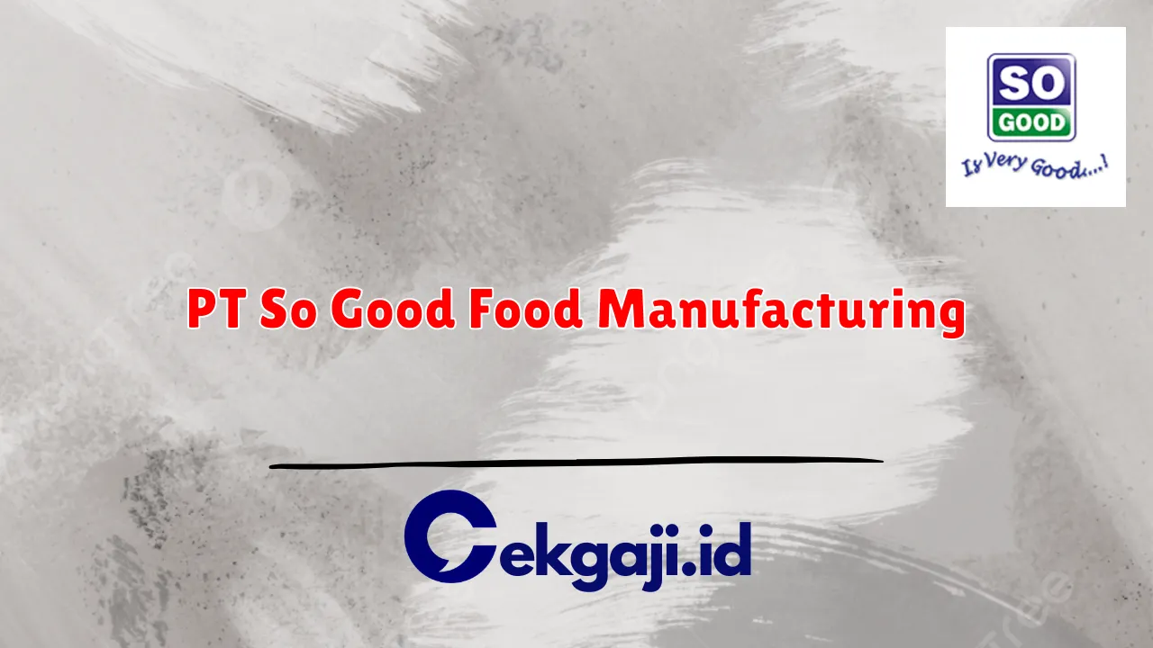 PT So Good Food Manufacturing
